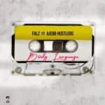 Falz Ft. Ajebo Hustlers - 'Body Language' Mp3 Download