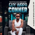 Tu-K Ft Dj C.o.B & Drum Broz - "Guy Wapa Conner" Mp3