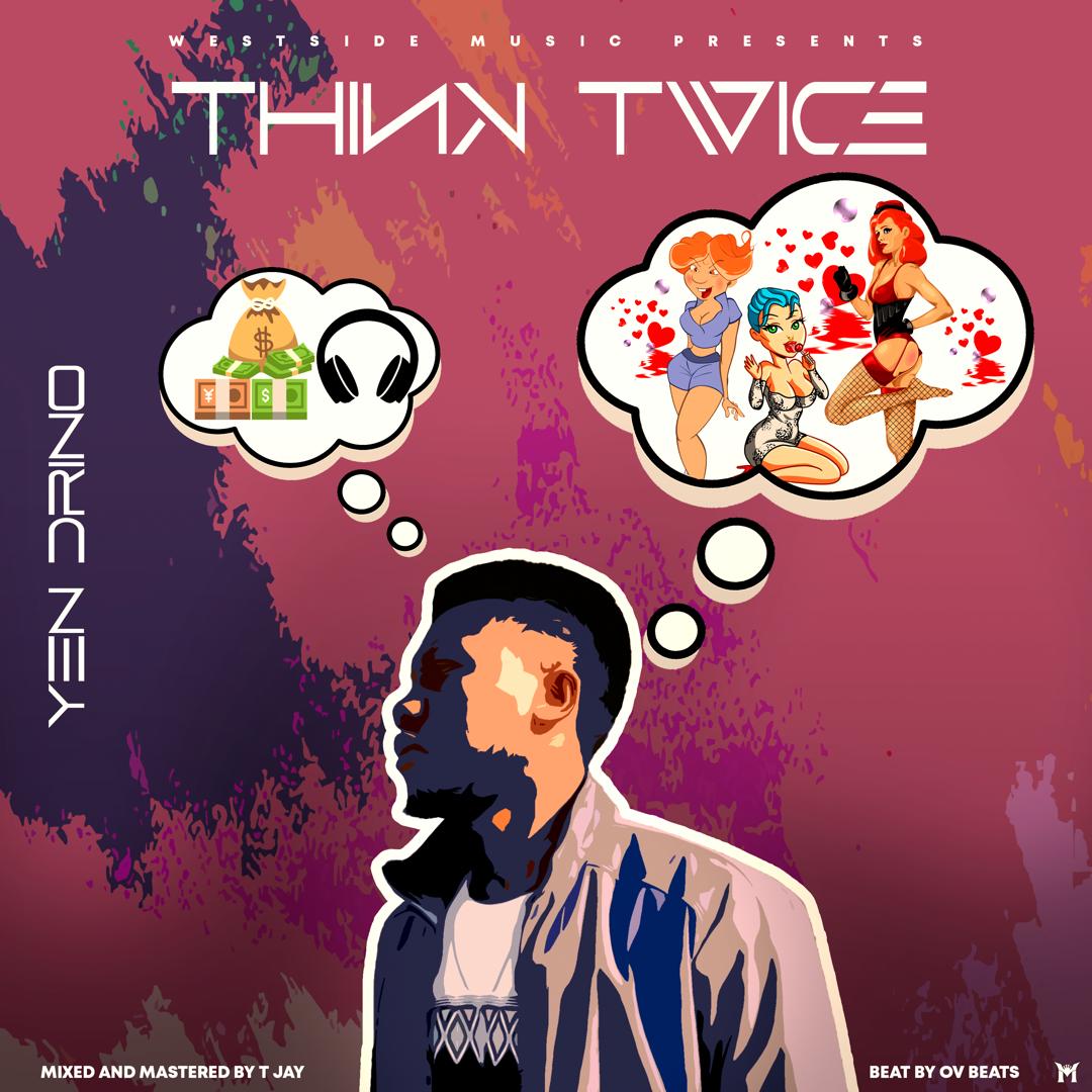 Yen Drino – “Think Twice” Mp3