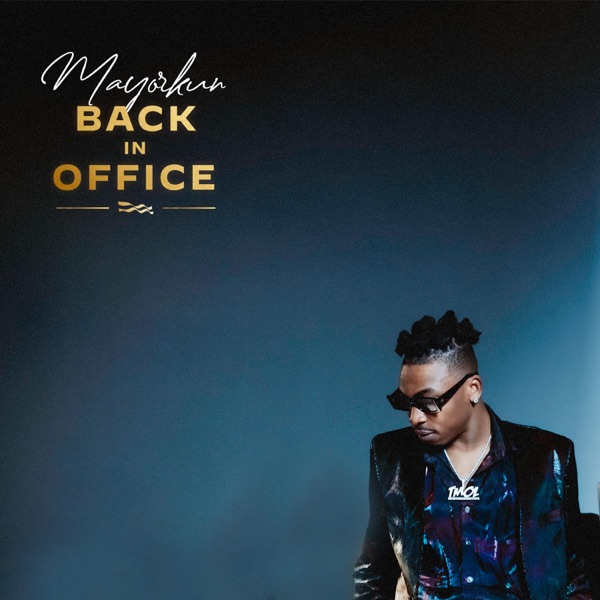 Mayorkun - 'Back In Office' Album Mp3 Download