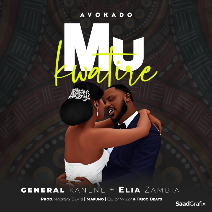 Avokado ft. General Kanene & Elia Zambia – "Mu Kwatire" Mp3 Download