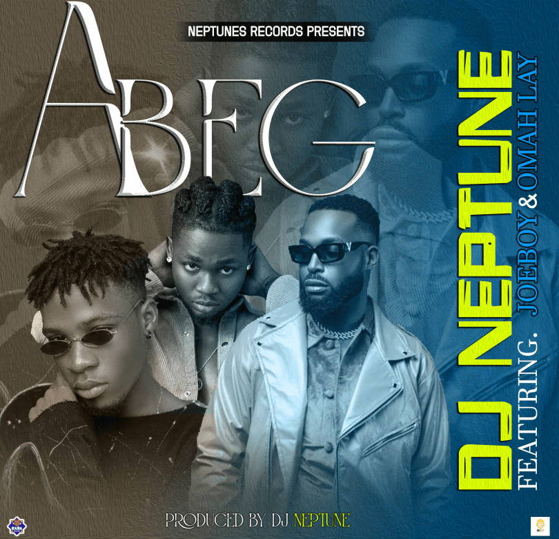 DJ Neptune Ft. Joeboy & Omah Lay – 'Abeg' Mp3 Download