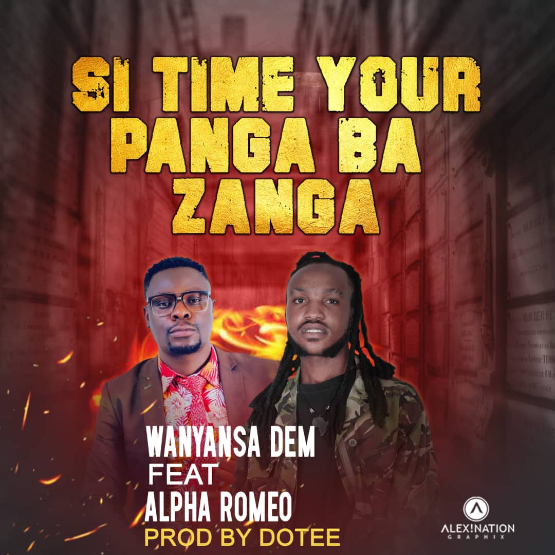 Wanyansa Dem Ft. Alpha Romeo - 'Panga Ba Zanga' Mp3 Download