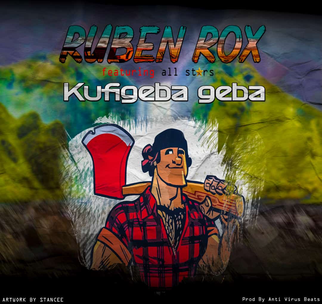 Ruben Rox Ft. All Stars - 'Kufigeba Gebza' Mp3