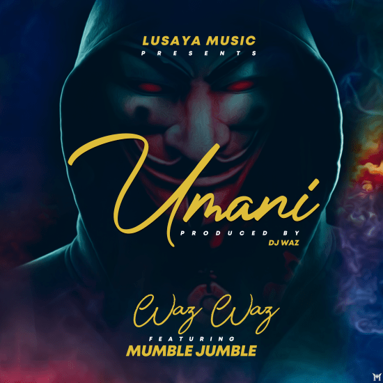 Waz Waz Ft. Mumble Jumble – 'Umani' Mp3 Download