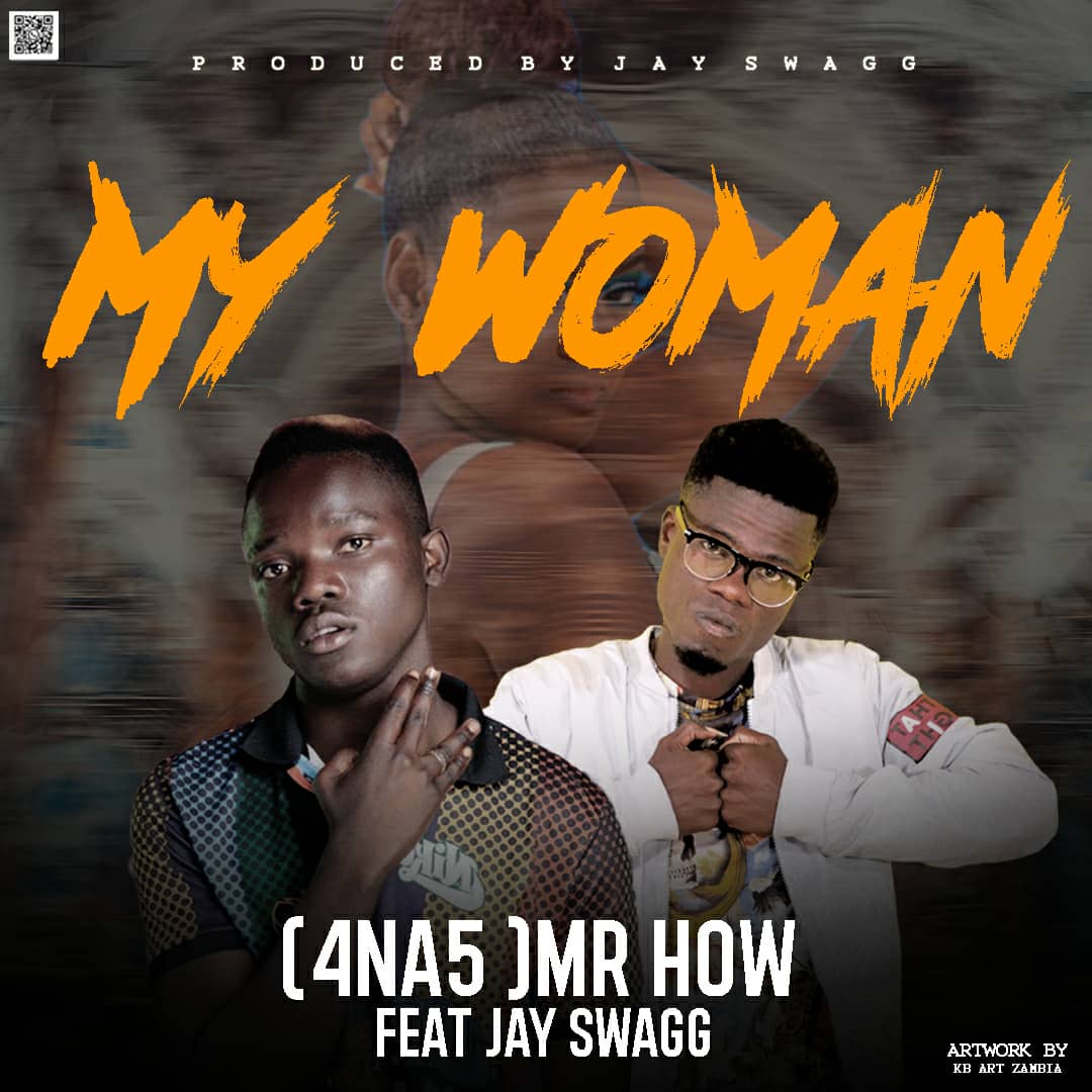 4 na 5 Mr How ft. Jay Swagg - "My Woman" Mp3