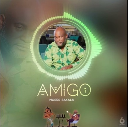 Moses Sakala - "Amigo" Mp3 Download
