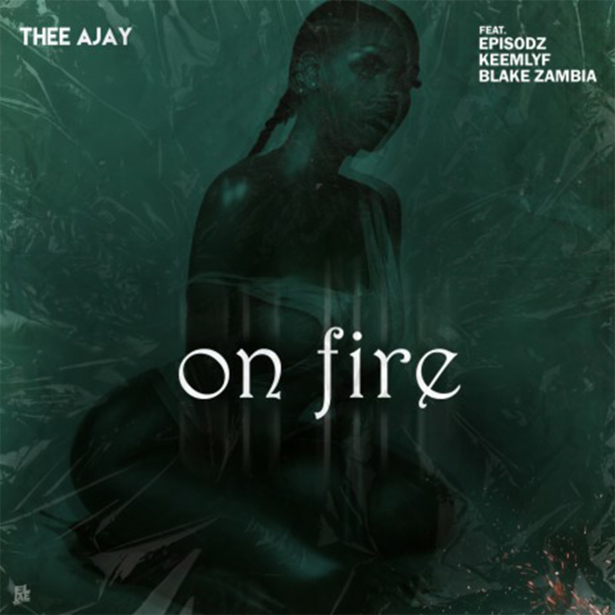 Thee Ajay ft. Episodz, Keemlyf & Blake -On Fire Mp3 Download