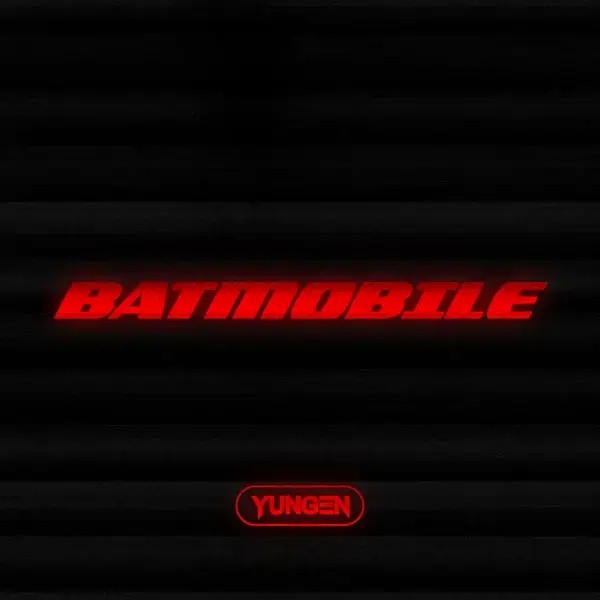 Yungen - "Batmobile"