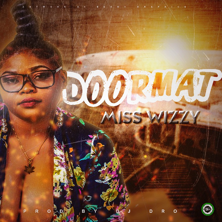 Miss Wizzy - "Doormat" (Prod. By DJ DRO) Mp3
