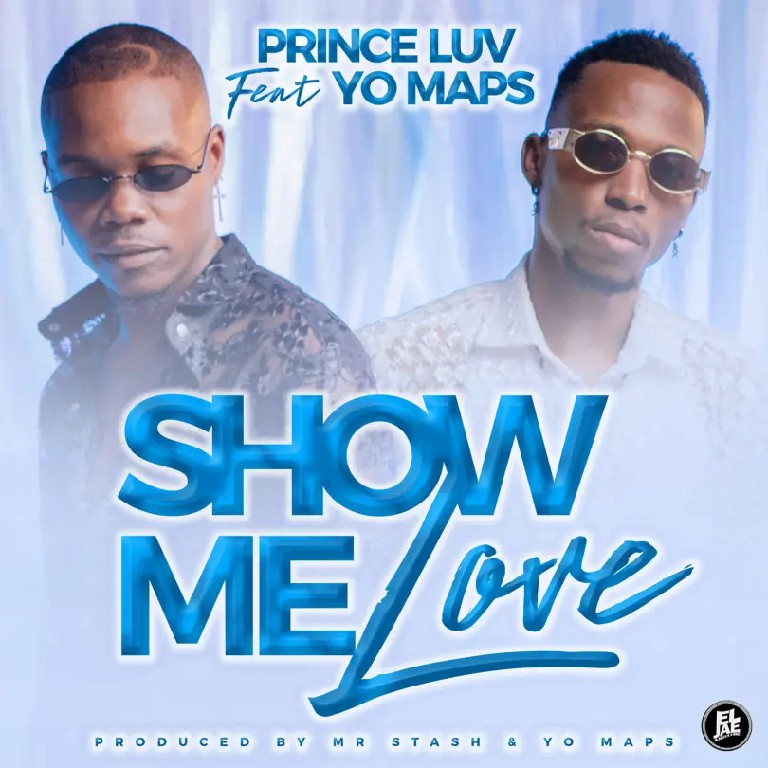 DOWNLOAD Prince Luv ft. Yo Maps – Show Me Love Mp3
