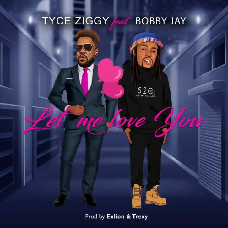 Tyce Ziggy ft. Bobby Jay - "Let Me Love You" Mp3