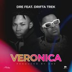 Dre ft. Drifta Trek – Veronica Download
