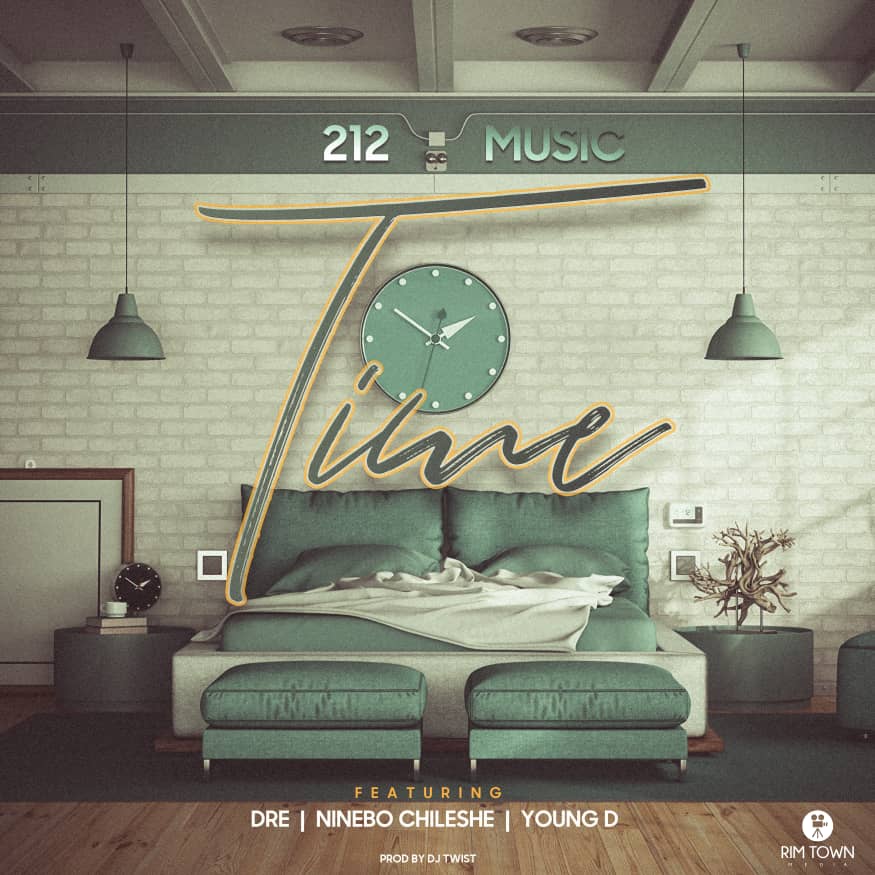 212 Music Ft. Dre, Ninebo Chileshe X Young Dee - Time Mp3 Download