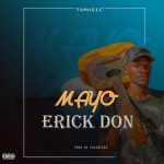 Eric Don - Mayo (Prod. By DJ Pax) Mp3