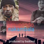 Nakambala - Umupondo (Prod. By Baddest) Mp3