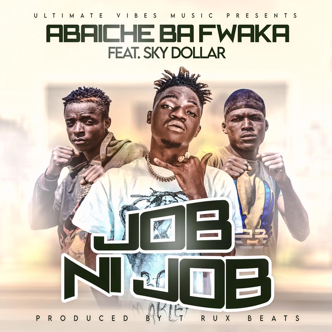 Abaiche Ba Fwaka ft. Sky Dollar - Job Ni Job Mp3