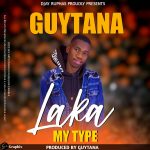 GuyTana - Laka My Type Mp3