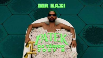 Mr Eazi ft. DJ Tárico & Joey B - Patek Mp3