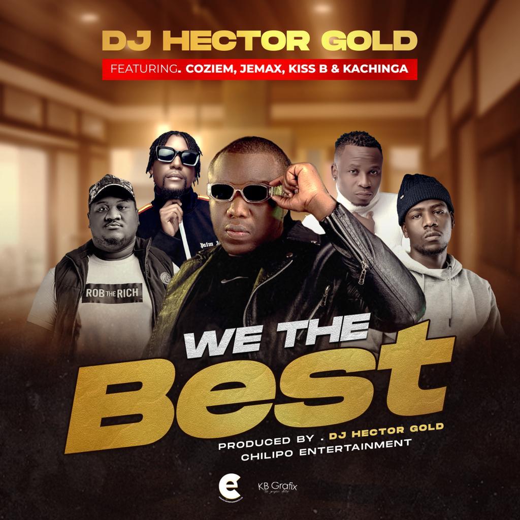 DJ Hector Gold ft. Jemax, Kiss B, K'Chinga & Coziem – We The Best Mp3