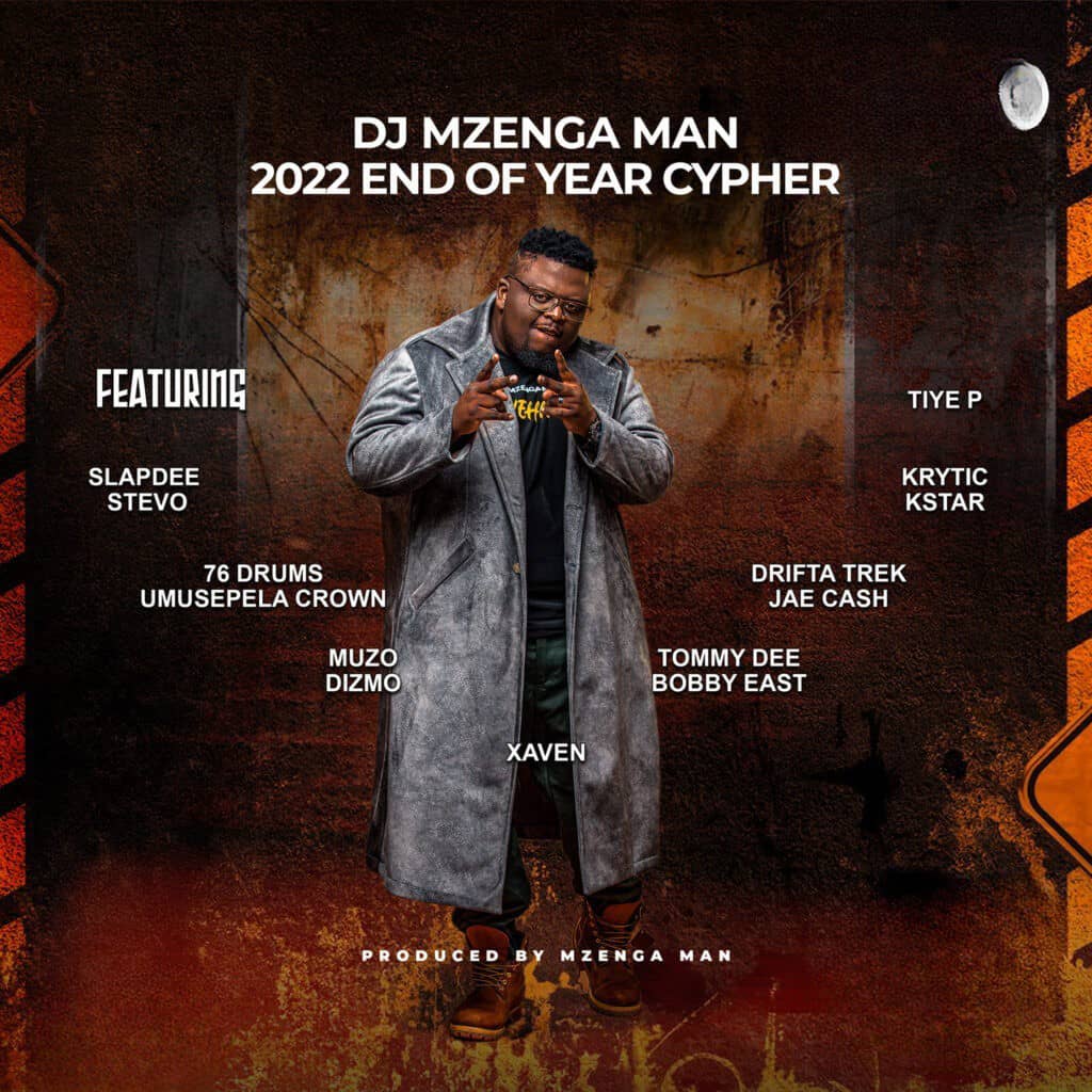 DJ Mzenga Man ft. Slapdee, Stevo, Tommy Dee, Bobby East, Muzo AKA Alphonso, Dizmo, 76 Drums, Umusepela Crown, Krytic, K-Star, Xaven, Tiye P, Jea Cash, Drifta Trek – 2022 End Of Year Cypher Mp3