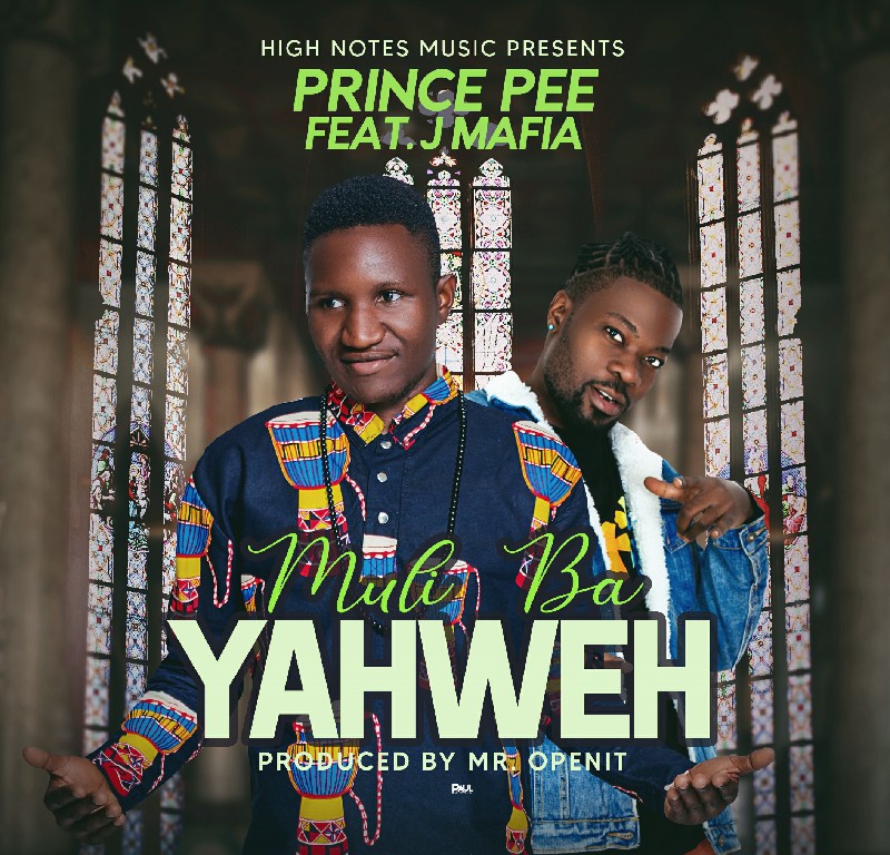 Prince Pee Ft. J Mafia - Muli Ba Yahweh Mp3