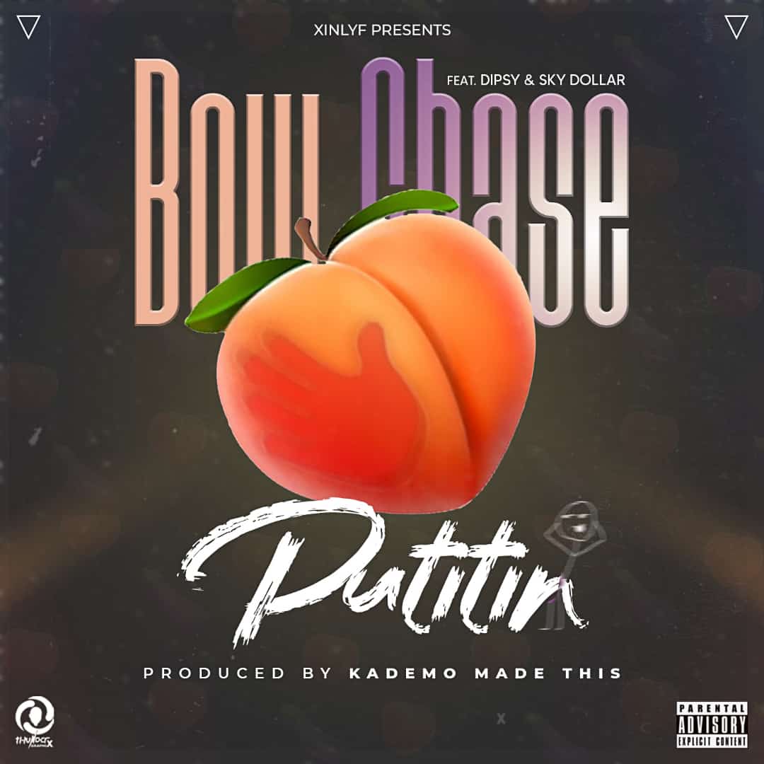 Bow Chase ft. Sky Dollar & Dipsy – Putitin Mp3