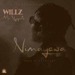 Willz Mr. Nyopole – Nimayewa Mp3