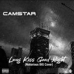 Camstar - Long kiss Goodnight (freestyle) Mp3