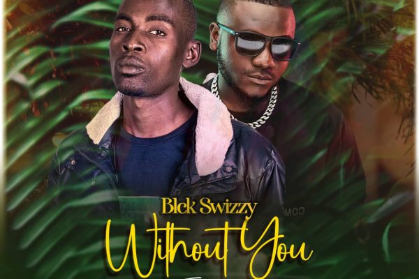 Blck Swizzy Ft. Umusepela Crown - Without You Mp3