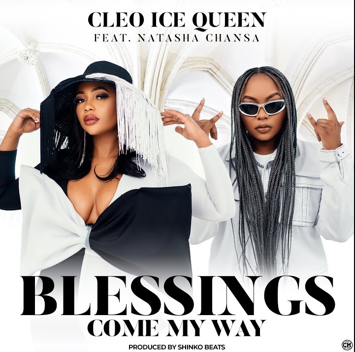 Cleo Ice Queen x Natasha Chansa - Blessings Come My Way Mp3