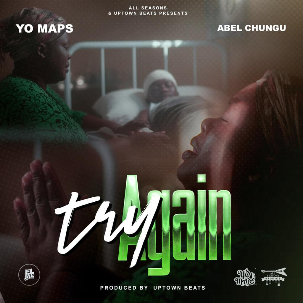 Yo Maps Ft. Abel Chungu - Try Again Mp3