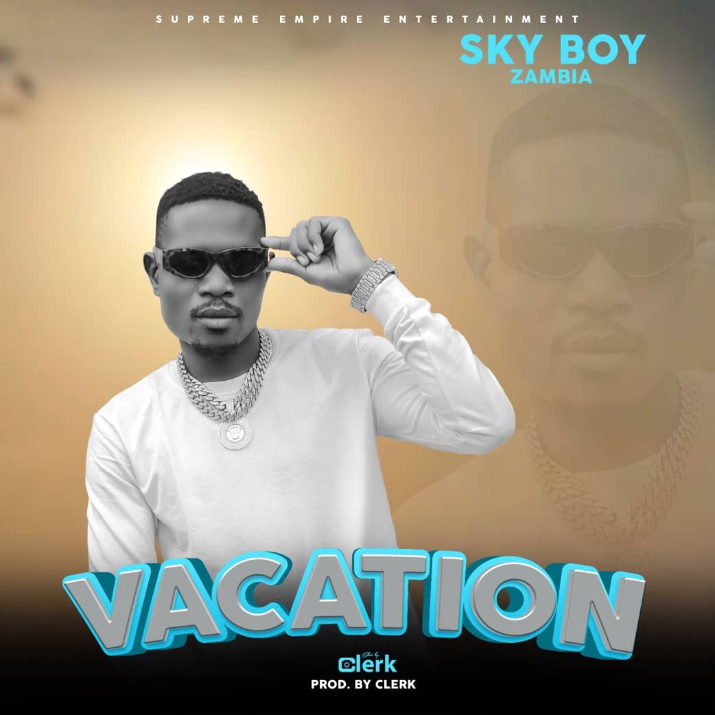 Sky Boy Zambia - Vacation Mp3