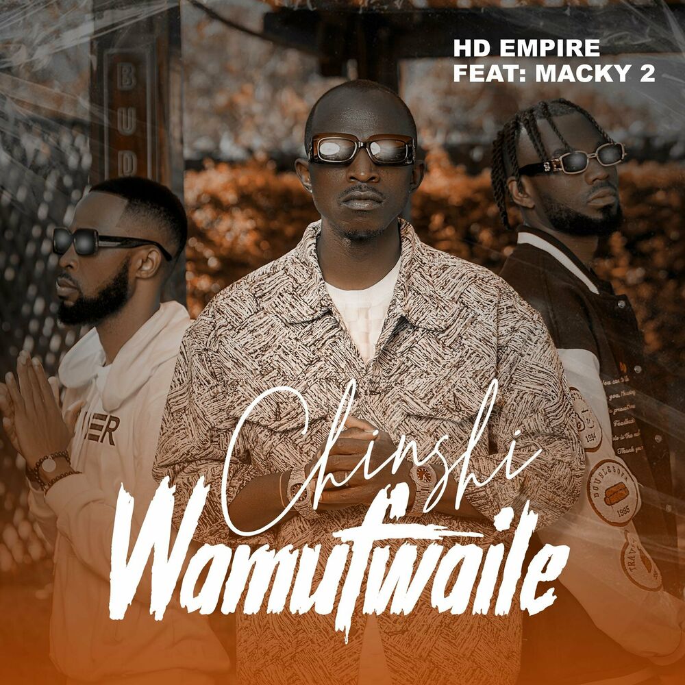 HD Empire x Macky 2 – Chinshi Wamufwaile Mp3