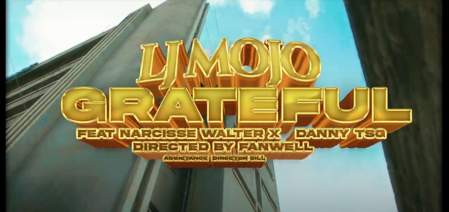 Lj Mojo Ft. Narcisse Walter & Danny TSG – Grateful Video