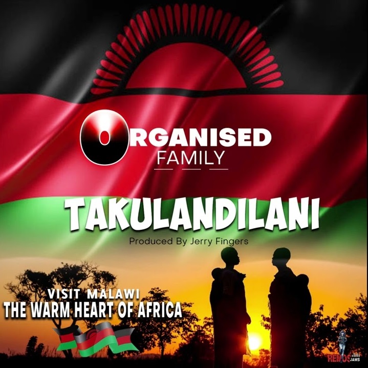 Organised Family – Takulandilani (The Malawi Tourism Anthem) Mp3