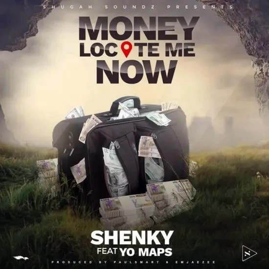 Shenky Ft. Yo Maps – Money Locate Me Mp3