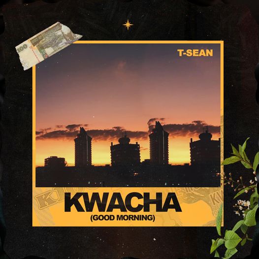 T-Sean – Kwacha (Good Morning) Album