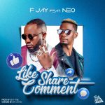 F Jay Ft. Neo - Like, Share, Comment Mp3