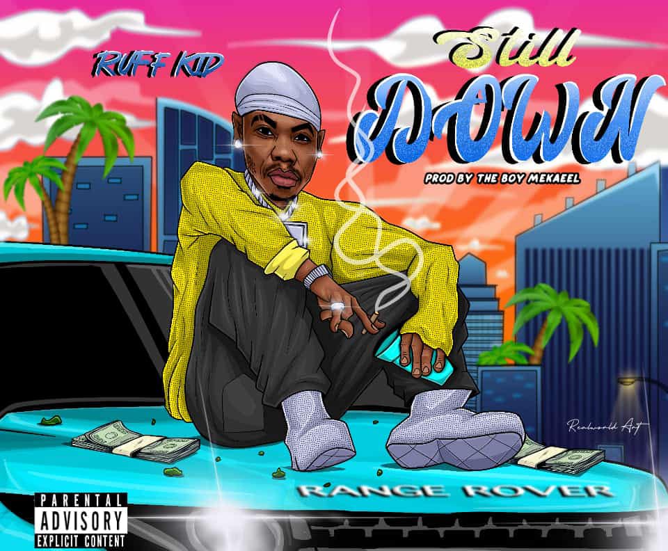 Ruff Kid - Still Down Video