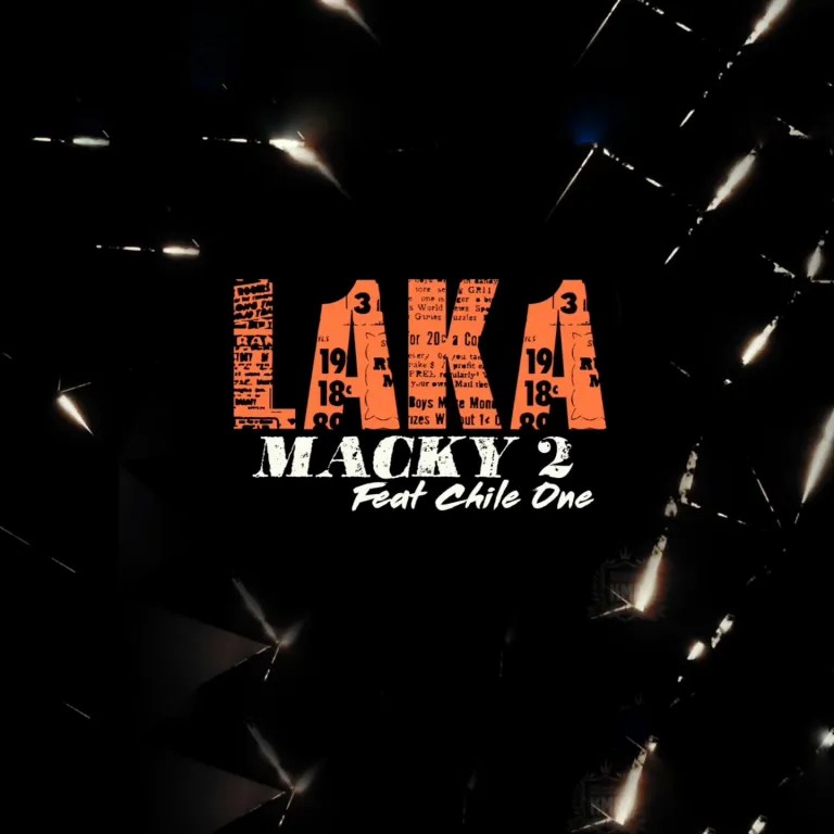 Macky 2 Ft. Chile One – LAKA (Ndepema) Mp3