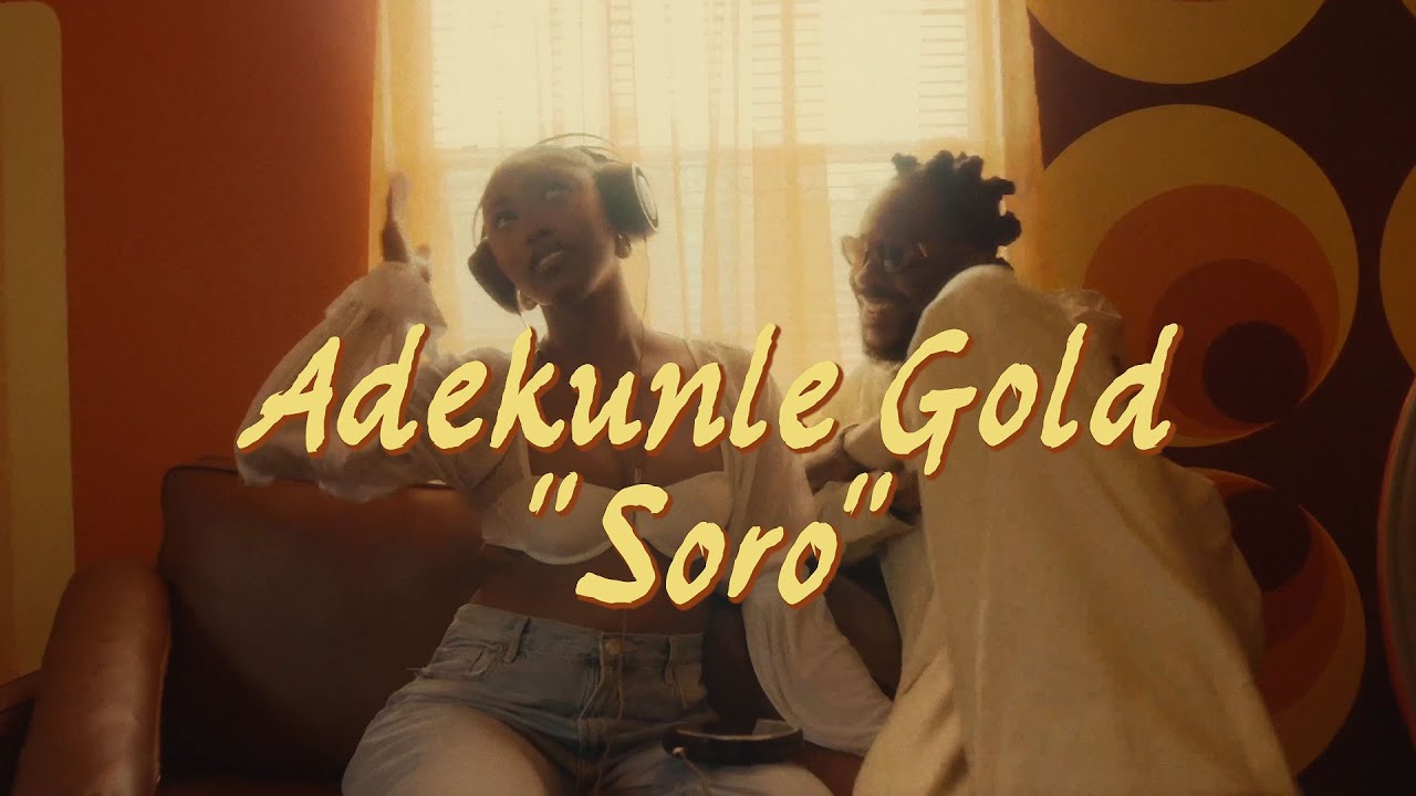 Adekunle Gold - Soro Lyric Video