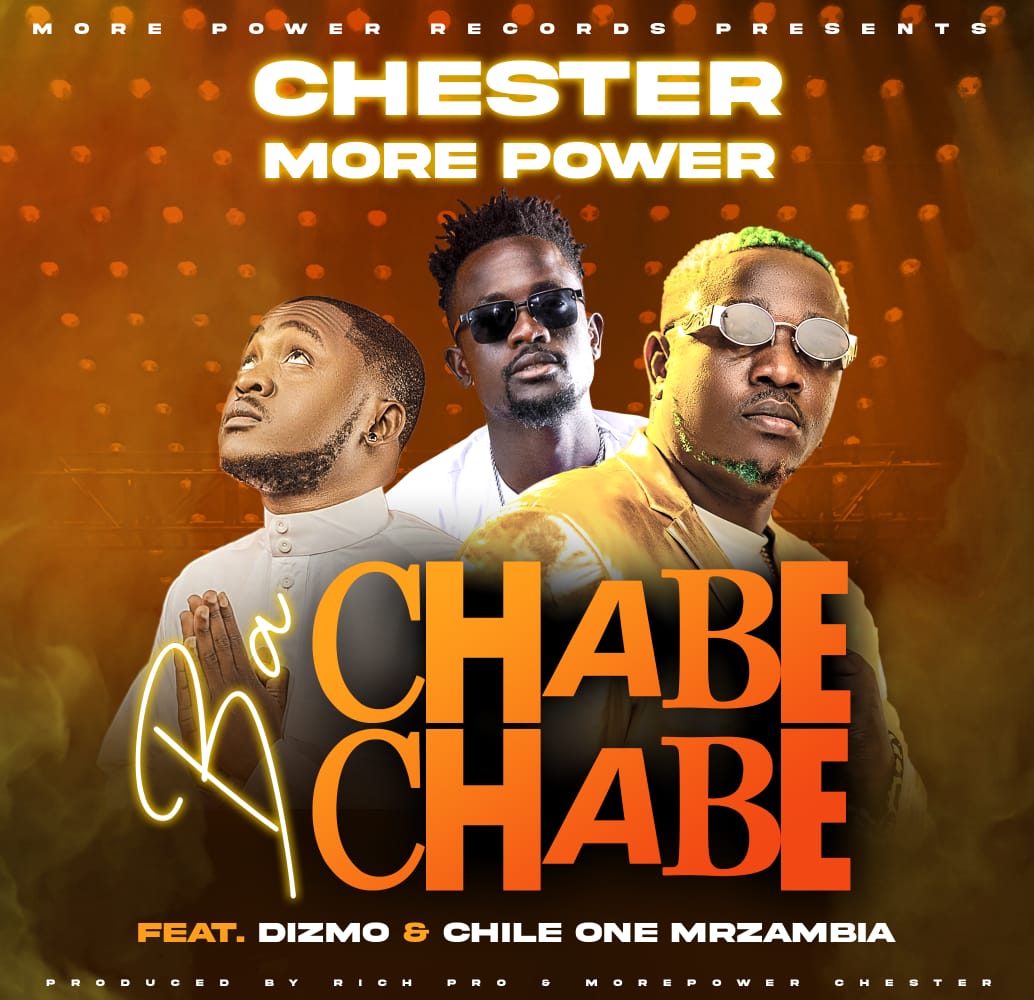 Chester ft. Dizmo & Chile One MrZambia – Ba Chabe Chabe Mp3 & Video