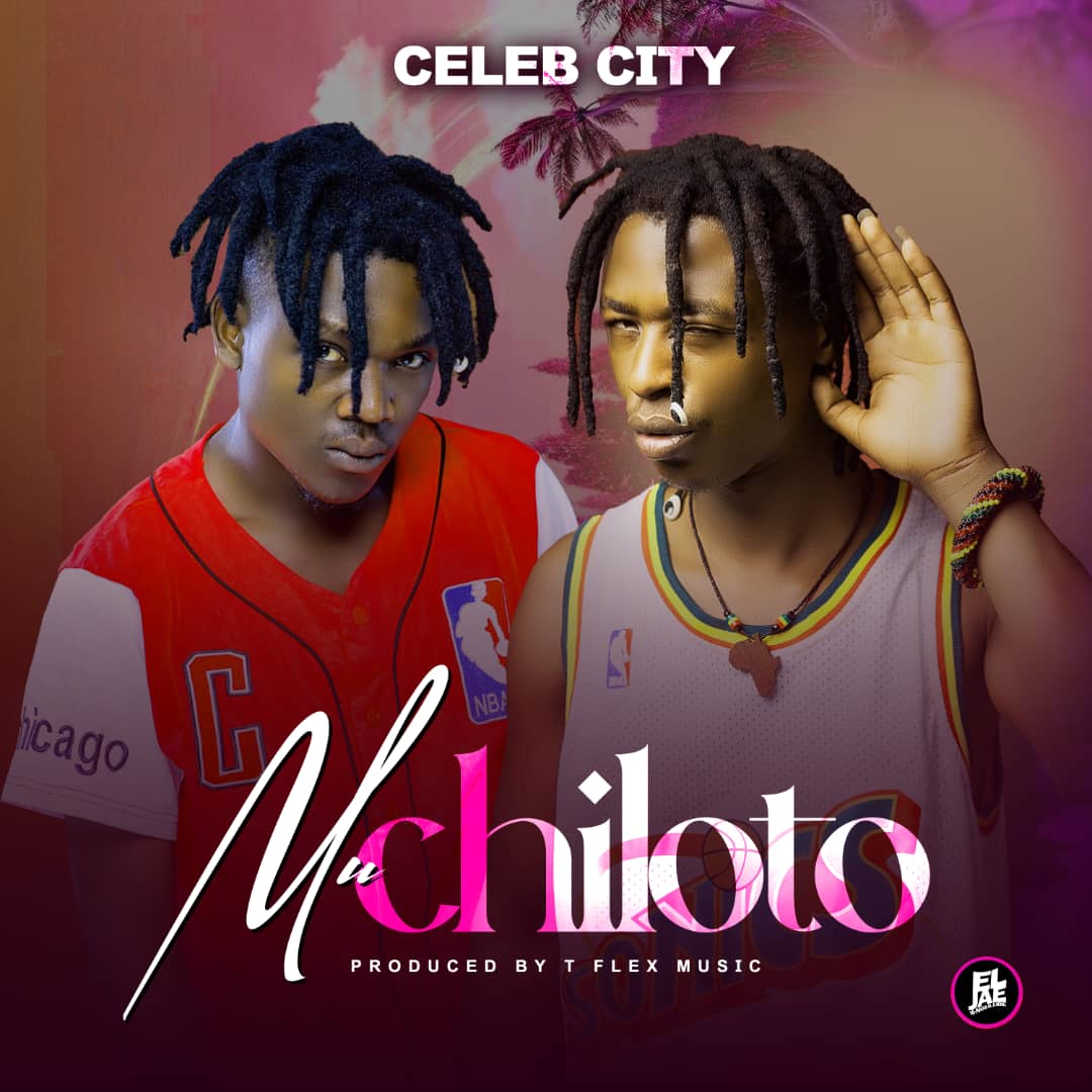 Celeb City Africa – Muchiloto Mp3