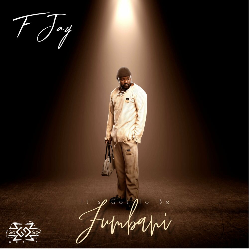 F JAY - It's Got To Be Fumbani Album