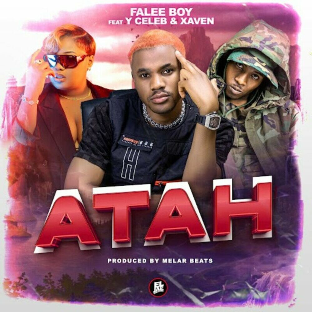 Falee Boy x Y Celeb x Xaven – Atah Mp3