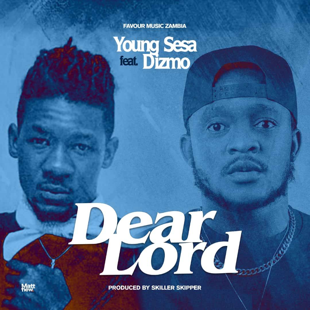 Young Sesa Ft. Dizmo - Dear Lord Mp3