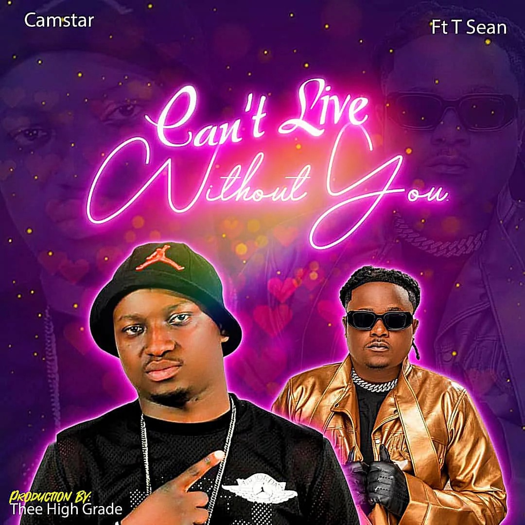 Camstar Ft. T-Sean - Can't Live Without You Lyric Video