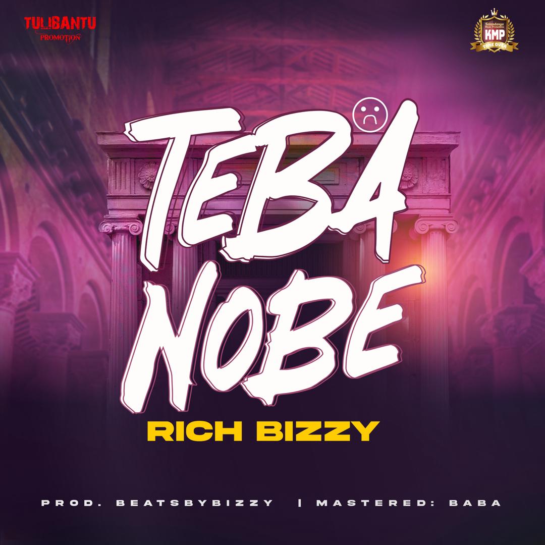 Rich Bizzy - 'Tebanobe' Mp3
