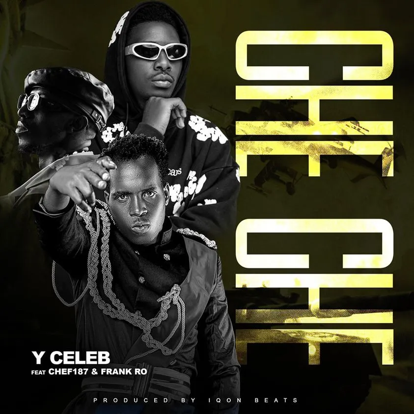 Y Celeb ft. Chef 187 & Frank Ro – Che Che Mp3